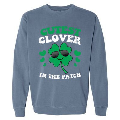 St Patricks Day Cutest Clover In The Patch Meaningful Gift Garment-Dyed Sweatshirt