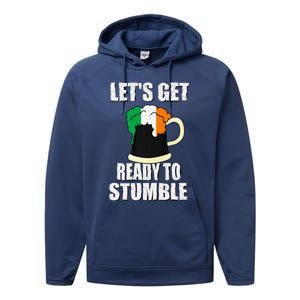 Saint Patrick's Day Tee Lets Get Ready To Stumble Performance Fleece Hoodie