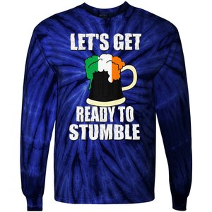 Saint Patrick's Day Tee Lets Get Ready To Stumble Tie-Dye Long Sleeve Shirt