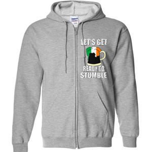 Saint Patrick's Day Tee Lets Get Ready To Stumble Full Zip Hoodie