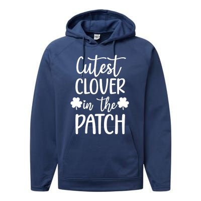 St Patricks Day Cutest Clover In The Patch Gift Performance Fleece Hoodie