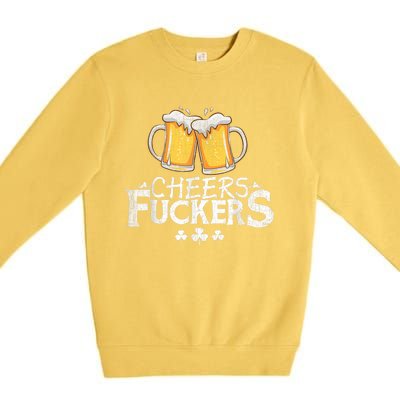 St Patricks Day Cheers Fuckers Funny Drinking Premium Crewneck Sweatshirt