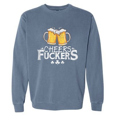 St Patricks Day Cheers Fuckers Funny Drinking Garment-Dyed Sweatshirt