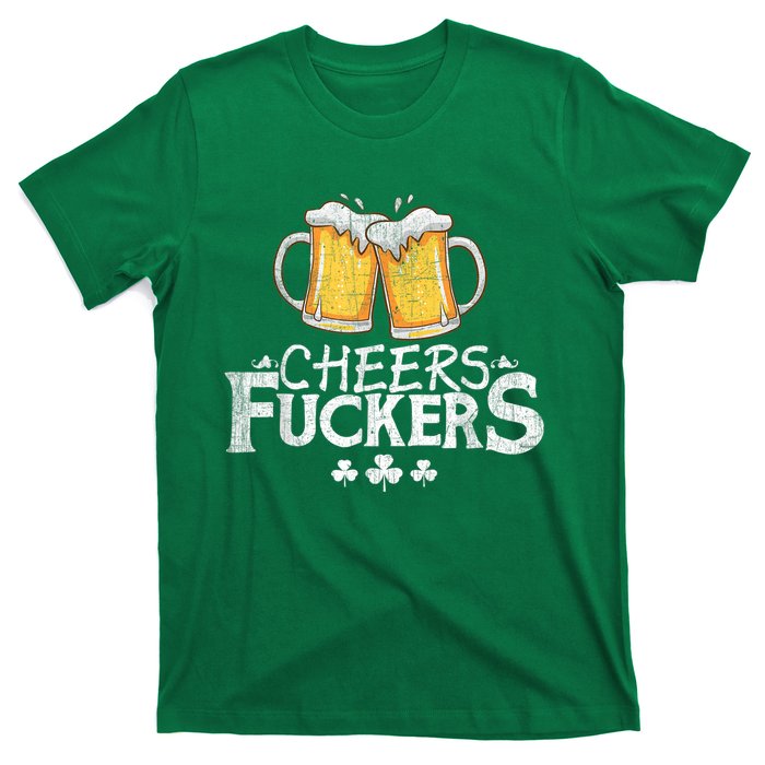 St Patricks Day Cheers Fuckers Funny Drinking T-Shirt