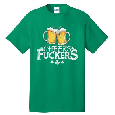 St Patricks Day Cheers Fuckers Funny Drinking Tall T-Shirt