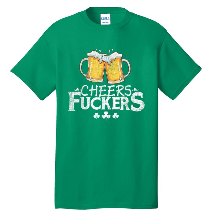 St Patricks Day Cheers Fuckers Funny Drinking Tall T-Shirt