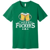 St Patricks Day Cheers Fuckers Funny Drinking Premium T-Shirt