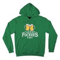 St Patricks Day Cheers Fuckers Funny Drinking Tall Hoodie