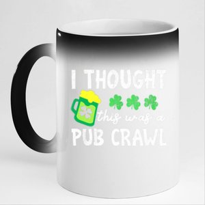 St Patricks Day Funny 5k I Thought This Was A Pub Crawl Gift 11oz Black Color Changing Mug