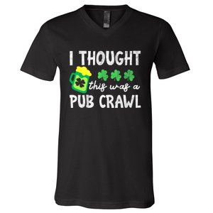 St Patricks Day Funny 5k I Thought This Was A Pub Crawl Gift V-Neck T-Shirt