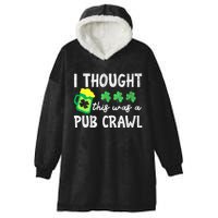 St Patricks Day Funny 5k I Thought This Was A Pub Crawl Gift Hooded Wearable Blanket