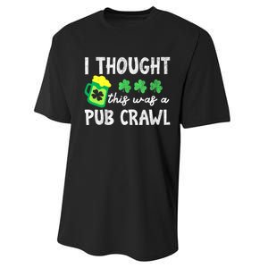 St Patricks Day Funny 5k I Thought This Was A Pub Crawl Gift Performance Sprint T-Shirt