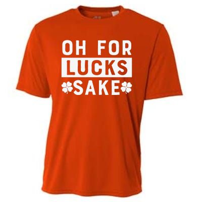 St Patricks Day Oh For Lucks Sake Cooling Performance Crew T-Shirt