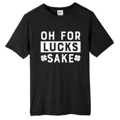 St Patricks Day Oh For Lucks Sake Tall Fusion ChromaSoft Performance T-Shirt