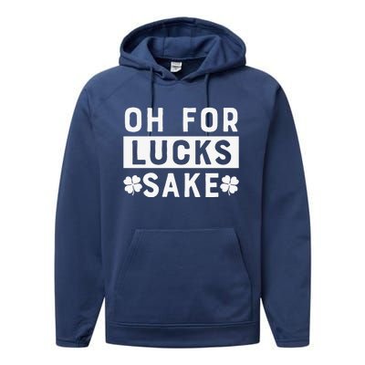 St Patricks Day Oh For Lucks Sake Performance Fleece Hoodie