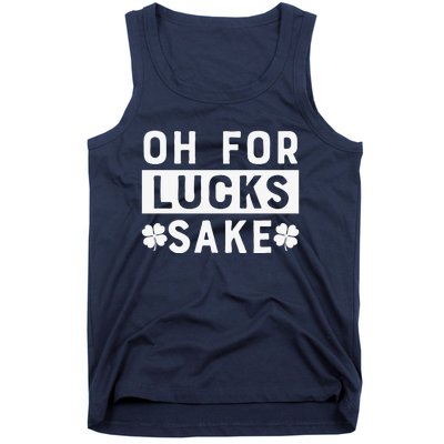 St Patricks Day Oh For Lucks Sake Tank Top