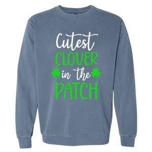 St Patricks Day Cutest Clover In The Patch Cool Gift Garment-Dyed Sweatshirt