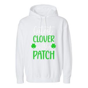 St Patricks Day Cutest Clover In The Patch Cool Gift Garment-Dyed Fleece Hoodie