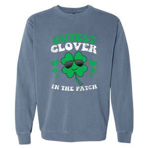 St Patricks Day Cutest Clover In The Patch Garment-Dyed Sweatshirt