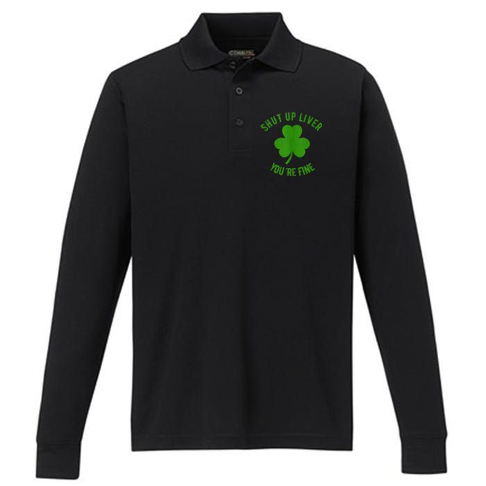 St Patricks Day Shamrock Lover Beer Drinking Shut Up Liver Youre Fine Gift Performance Long Sleeve Polo