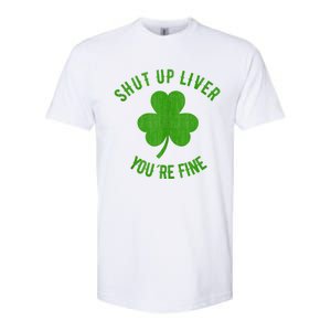 St Patricks Day Shamrock Lover Beer Drinking Shut Up Liver Youre Fine Gift Softstyle CVC T-Shirt