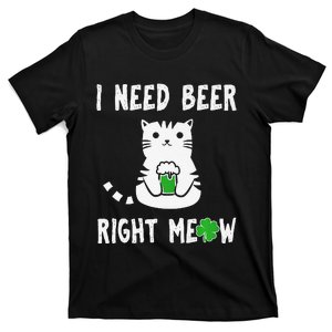 Saint Patrick's Day I Need Beer Right Meow Cat T-Shirt