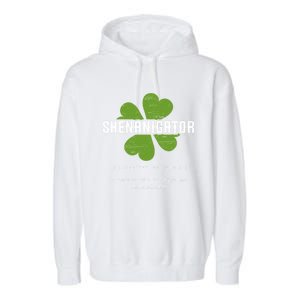 St Patricks Day Irish Shenanigator Lucky Funny Cloverleaf Gift Garment-Dyed Fleece Hoodie