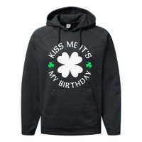 St Patricks Day Kiss Me It's My Birthday Performance Fleece Hoodie