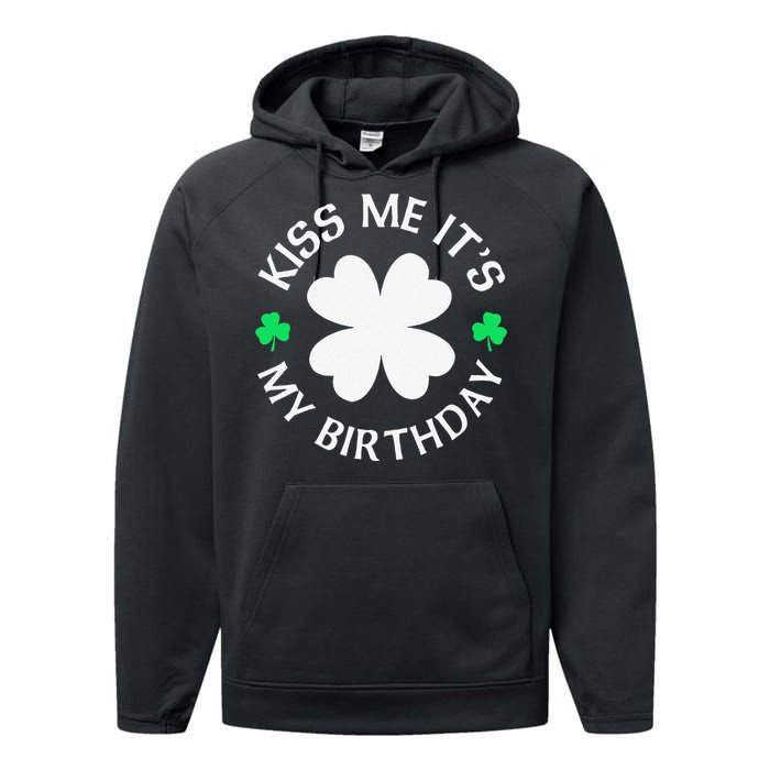 St Patricks Day Kiss Me It's My Birthday Performance Fleece Hoodie