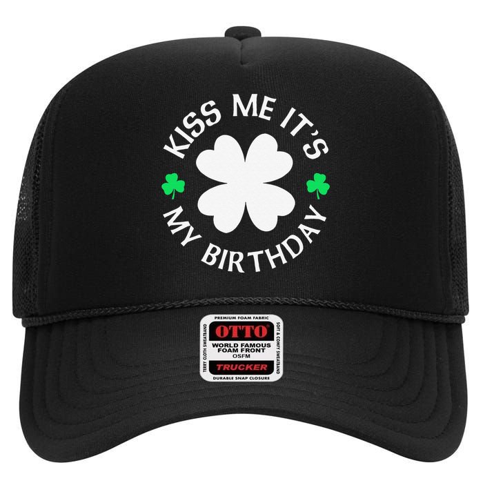 St Patricks Day Kiss Me It's My Birthday High Crown Mesh Back Trucker Hat