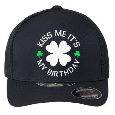 St Patricks Day Kiss Me It's My Birthday Flexfit Unipanel Trucker Cap