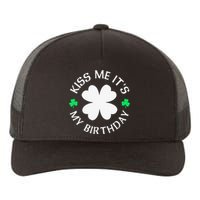 St Patricks Day Kiss Me It's My Birthday Yupoong Adult 5-Panel Trucker Hat