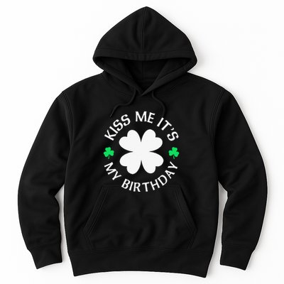 St Patricks Day Kiss Me It's My Birthday Hoodie