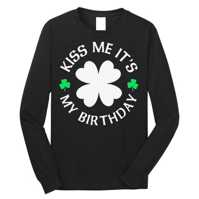 St Patricks Day Kiss Me It's My Birthday Long Sleeve Shirt