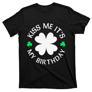 St Patricks Day Kiss Me It's My Birthday T-Shirt