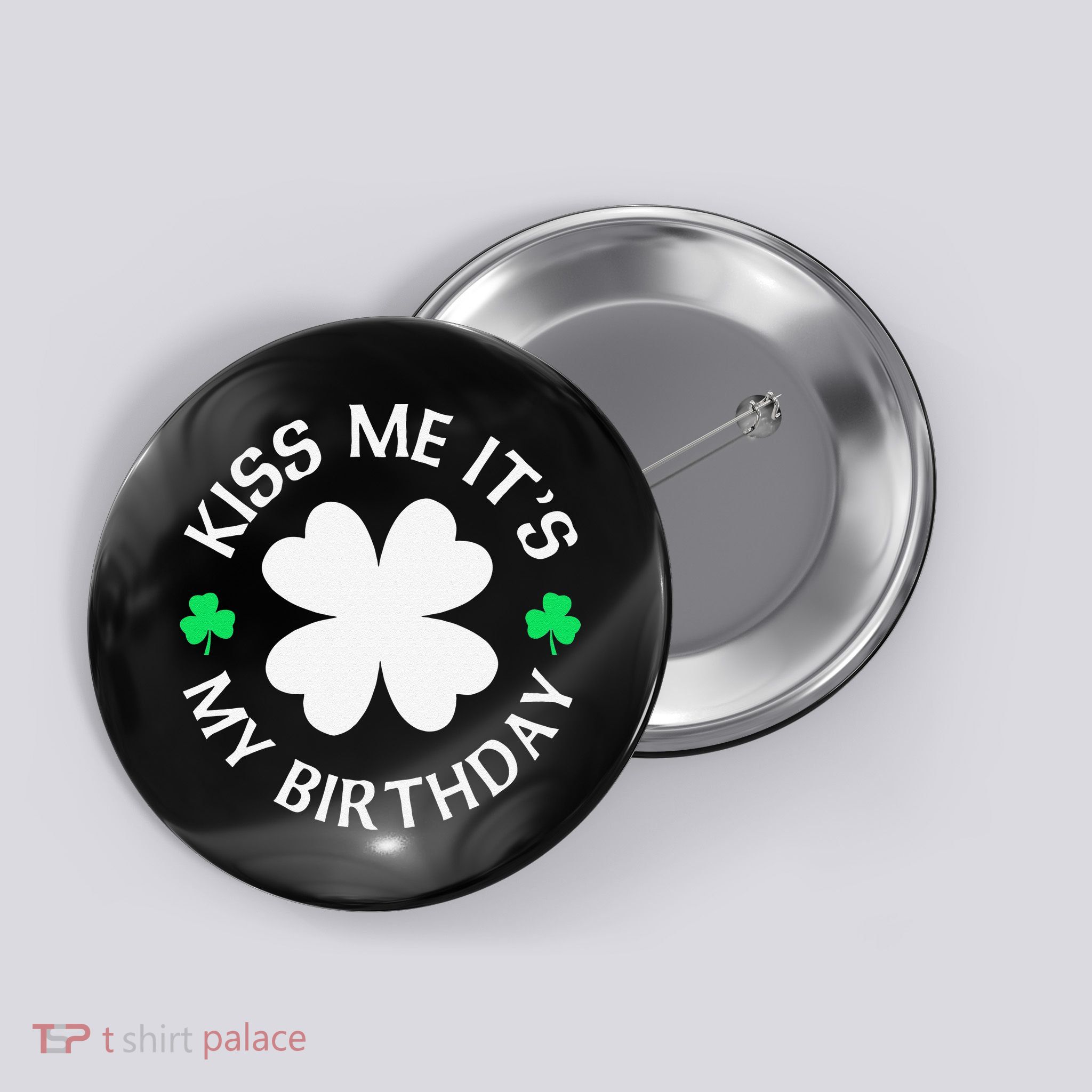 St Patricks Day Kiss Me It's My Birthday Button