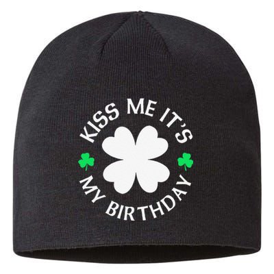 St Patricks Day Kiss Me It's My Birthday Sustainable Beanie