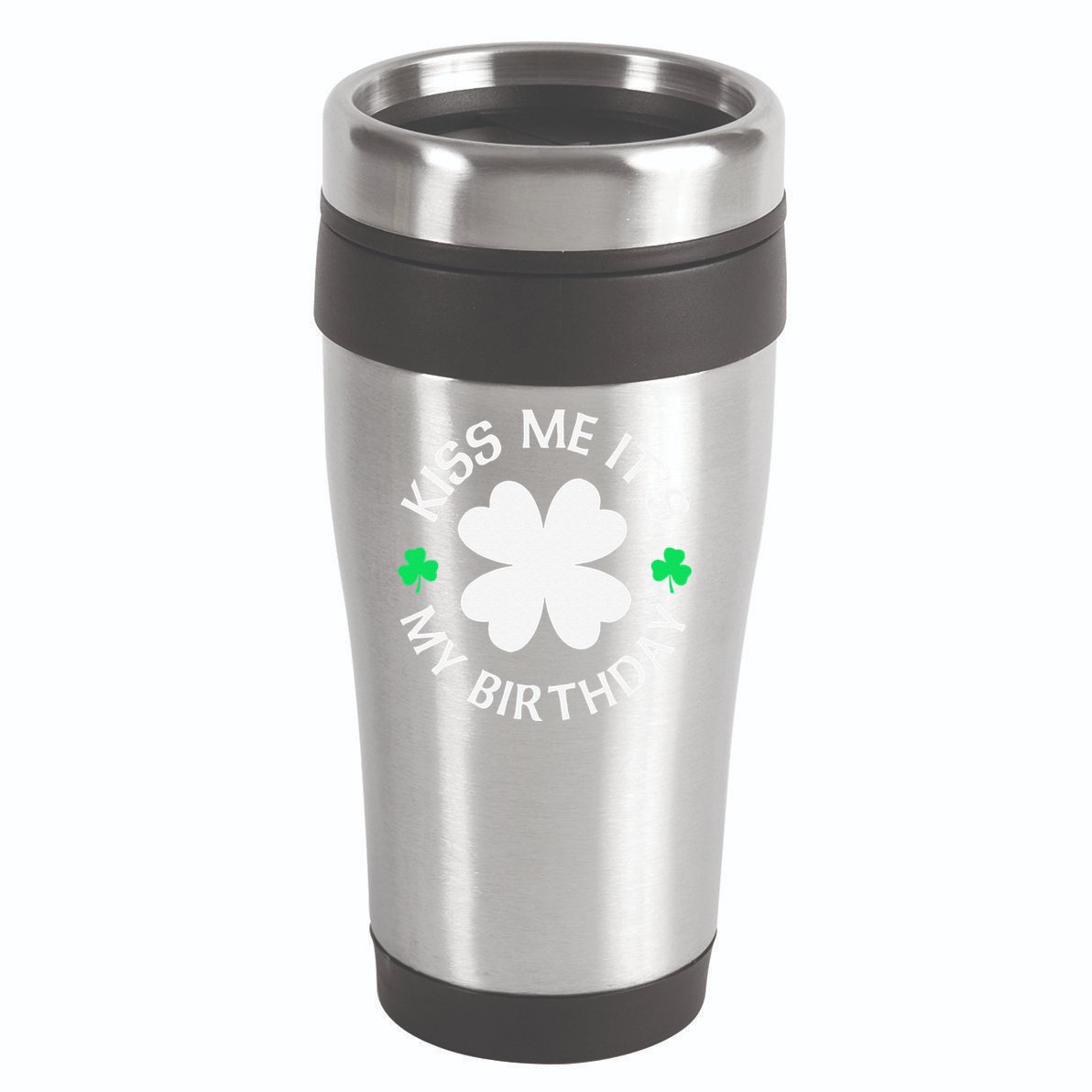 St Patricks Day Kiss Me It's My Birthday 16oz Travel Tumbler