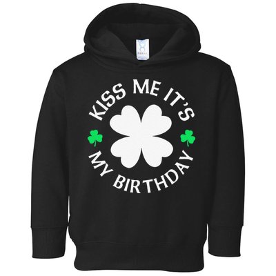 St Patricks Day Kiss Me It's My Birthday Toddler Hoodie