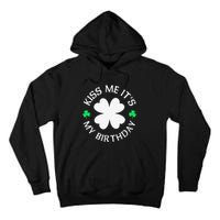 St Patricks Day Kiss Me It's My Birthday Tall Hoodie