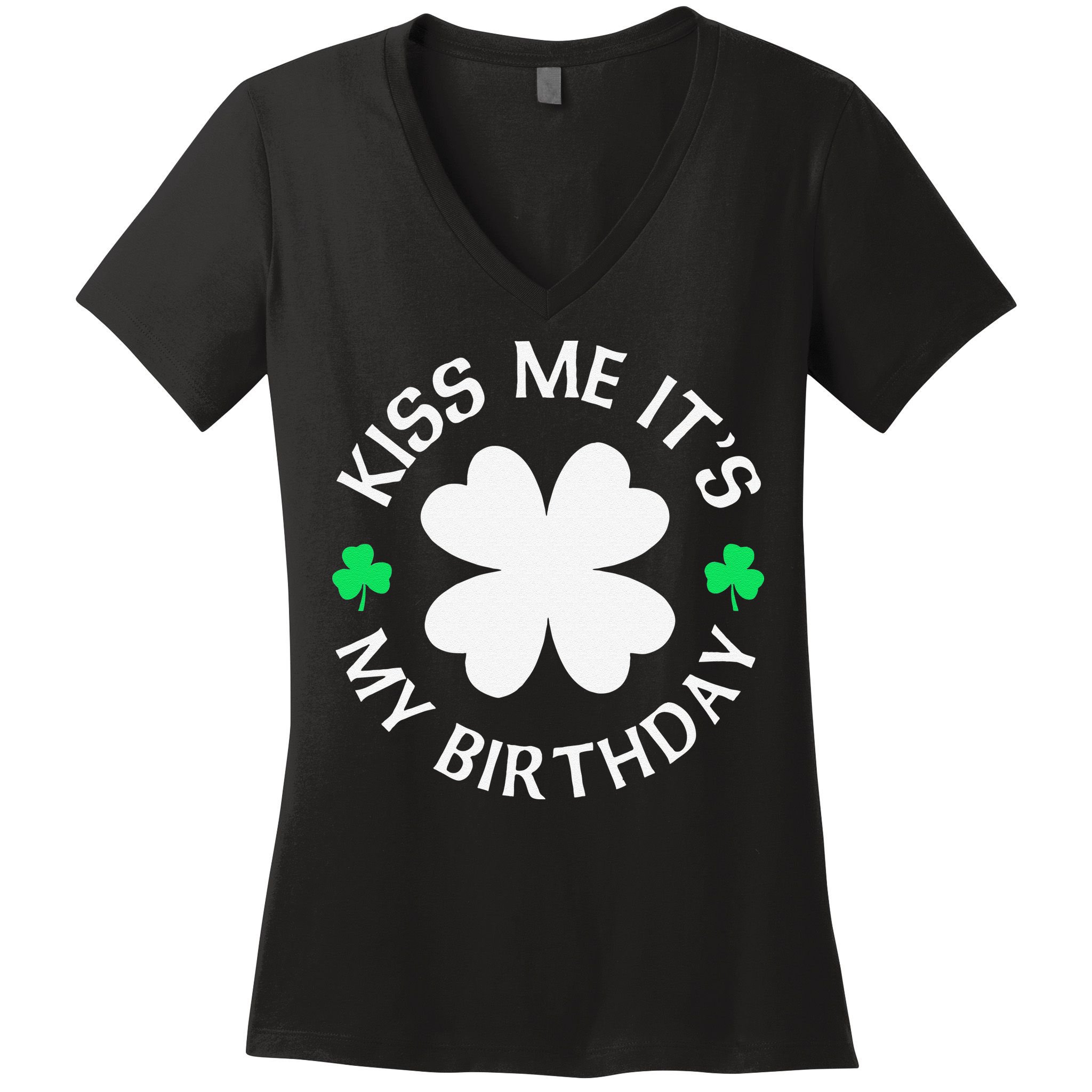 St Patricks Day Kiss Me It's My Birthday Women's V-Neck T-Shirt