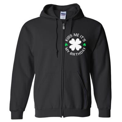 St Patricks Day Kiss Me It's My Birthday Full Zip Hoodie