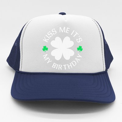 St Patricks Day Kiss Me It's My Birthday Trucker Hat