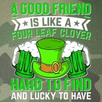 St Patricks Day A Good Friend Is Like A Four Leaf Clover Legacy Tie Dye Trucker Hat