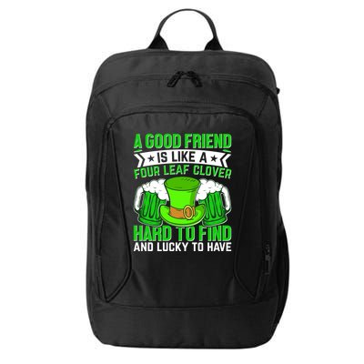 St Patricks Day A Good Friend Is Like A Four Leaf Clover City Backpack