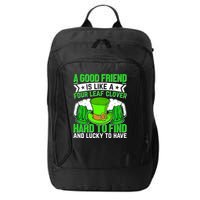 St Patricks Day A Good Friend Is Like A Four Leaf Clover City Backpack