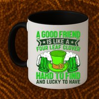 St Patricks Day A Good Friend Is Like A Four Leaf Clover Mug