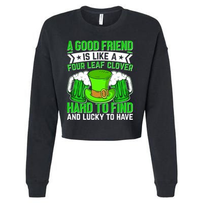 St Patricks Day A Good Friend Is Like A Four Leaf Clover Cropped Pullover Crew