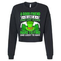 St Patricks Day A Good Friend Is Like A Four Leaf Clover Cropped Pullover Crew