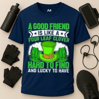 St Patricks Day A Good Friend Is Like A Four Leaf Clover Performance Shirt